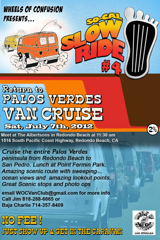 Wheels of Confusion presents SoCal Slow Ride 4 : Return to Palos Verdes Van Cruise. Saturday, July 7, 2012 SlowRider4PV_Flyer