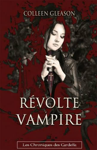 Les Chroniques des Gardella - Tome 3 : Révolte vampire de Colleen Gleason Gardella3