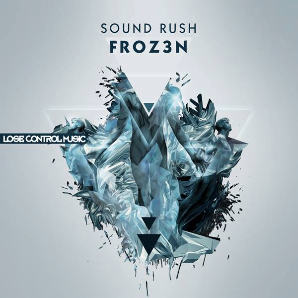 Sound Rush - Froz3n [LOSE CONTROL MUSIC] LCM010T