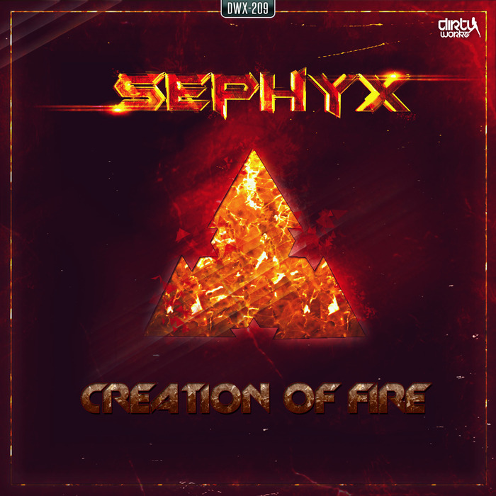 Sephyx - Creation Of Fire [DIRTY WORKZ] DWX209