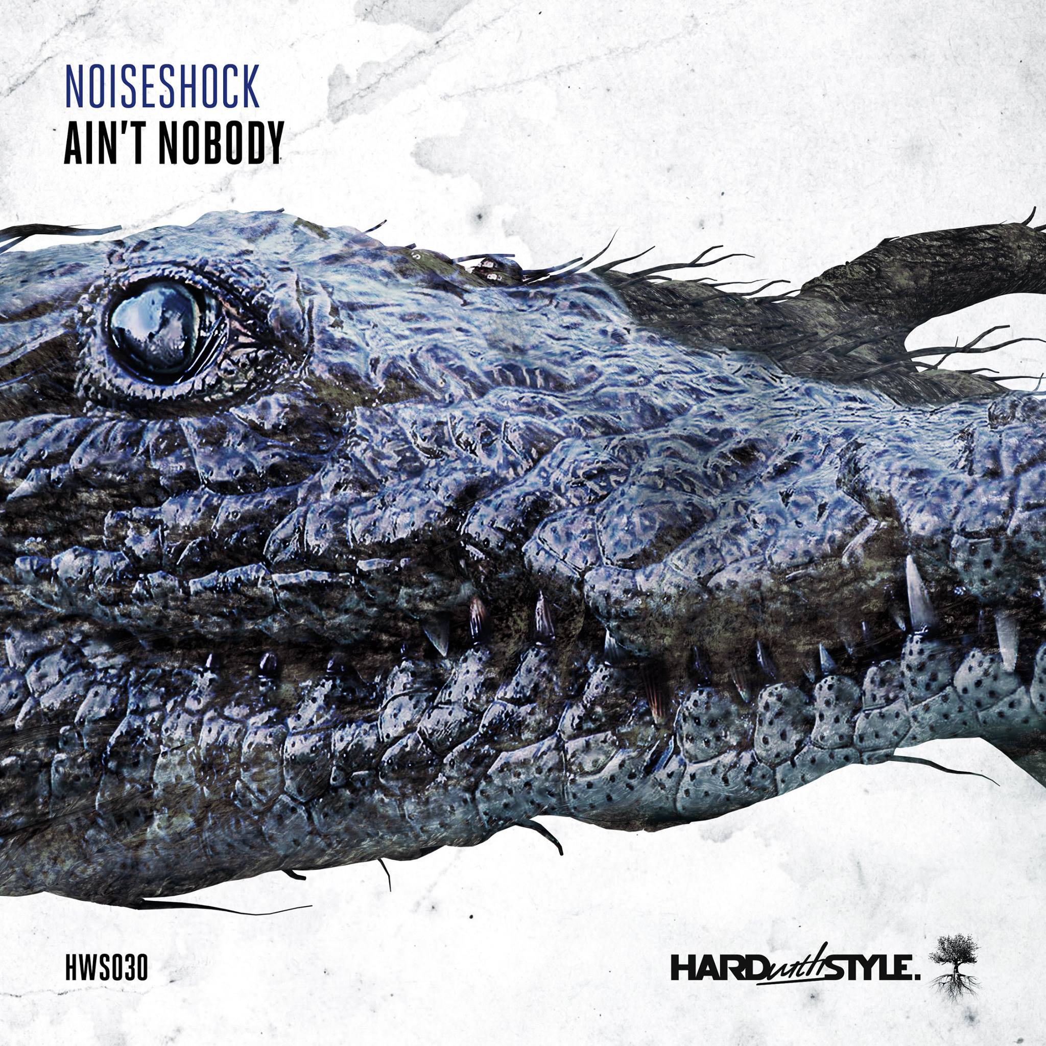 Noiseshock - Ain’t Nobody [HARD WITH STYLE] HWS030