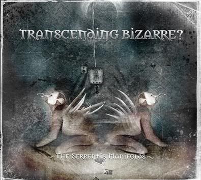 Transcending Bizarre? - The Serpent's Manifolds Transcending-bizarre