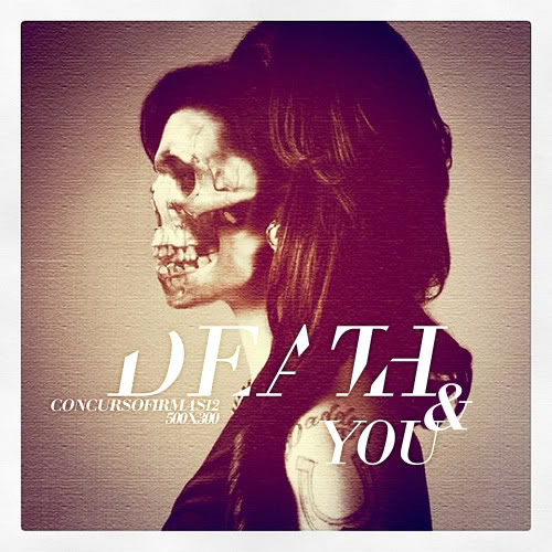 Concurso de Firmas #12: Death & You (R) Concursofirmas12