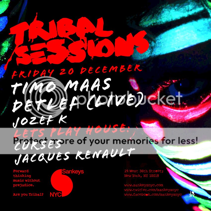 12/20: Tribal Sessions @ Sankeys NYC w/ Timo Maas, Detlef LIVE, Jozef K, Lets Play House: Curses & Jacques Renaut 122013-sankeys_zpsd3096839