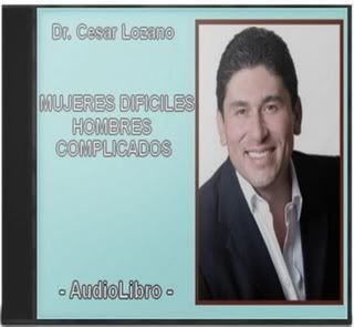 Audiolibros del Dr. César Lozano. MujeresDificileshombrescomplicados