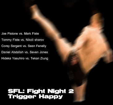 SFL: Fight Night 2- Trigger Happy Sflfn2