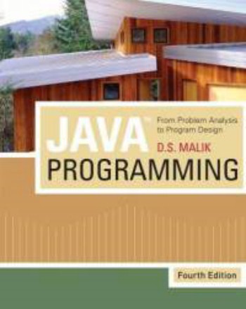 Java Programming From Problem Analysis to Program Design  Edition 5 by D. S. Malik 7566419ad7a21d1de2e1f468e99d2ce0