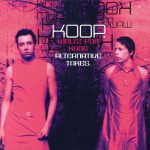 Koop : Alternative Takes (2003)    5e429aa9159cd5b9bf4eadaa4ae77e14