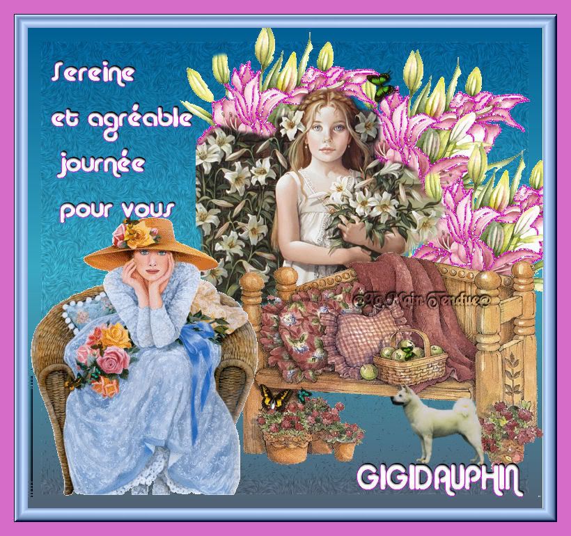 SEREINE ET AGREABLE JOURNEE POUR VOUS BONNEJOURNEEGIGIDAUPHIN-1