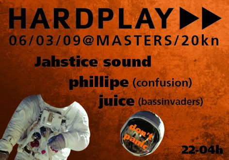 HARDPLAY presents Phillipe, Juice & Jahstice Sound @ Masters 6.3.2009. Flyer2copy