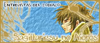 .:||Entrevistas del Zodiaco: Sagitariessu no Aioros Aioros