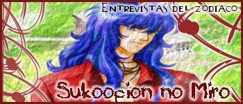 .:||Entrevistas del Zodiaco: Sukoopion no Miro Milo