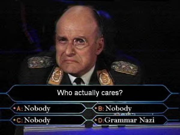 Ask.... - Page 6 Grammar-nazi