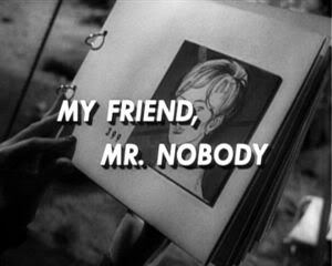 episode #7 - My Friend, Mr. Nobody LostinSpacemyfriend