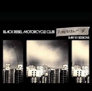 Black Rebel Motorcycle Club - American X Baby 81 Sessions (2 Blackrebelmotorcyclecluys1