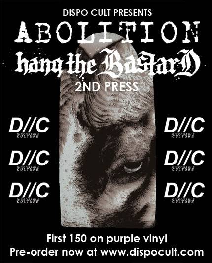  HANG THE BASTARD / ABOLITION 7" 2nd PRESS PRE ORDER  Advert1-web