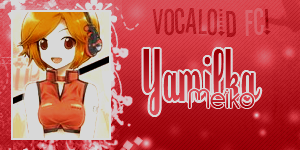 Vocaloid Fan Club ~! Yamilkameiko