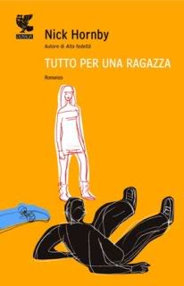 Tutto per una ragazza - N. Hornby Hornby_tutto-per-una-ragazza