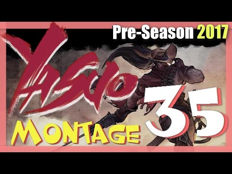 Yasuo Montage 35 - Best Yasuo Plays 2017 Preseason - League of Legends | LOLPlayVN 0