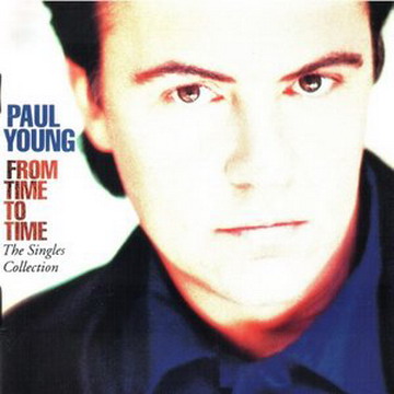 Paul Young - From Time To Time: The Singles Collection  31f229bad2240c4528e4646b603b6594