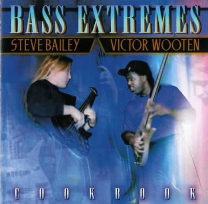  Bass Extremes (Steve Bailey & Victor Wooten) - Cookbook (1998) Daefd8fa6ab9c676af0fcfe0aa836eca