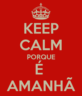 Dia Internacional em Memória Vítimas da Torre de Vigia! Keep-calm-porque-eacute-amanhatilde-19_zpsri92eulh