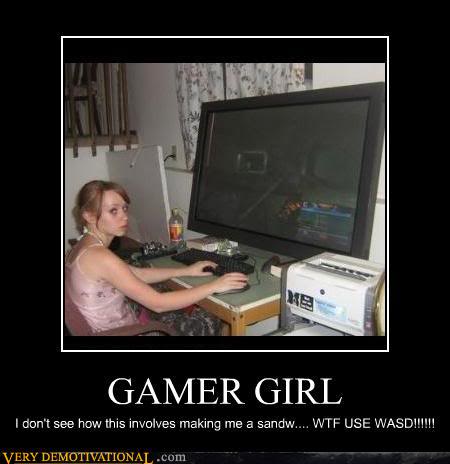 "les histoires/images drôles (Pukbud Domination)" - Page 32 Demotivational-posters-gamer-girl