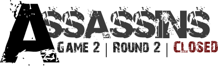 .:: ASSASSINS ::. [ Game 2 | Round 2 | CLOSED ] Header-closed_G2R2
