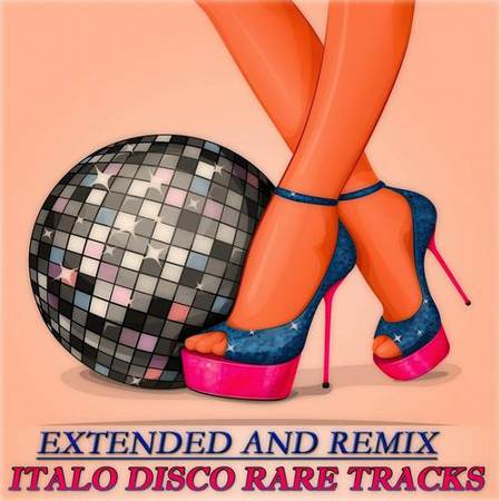  VA - Extended And Remix - Italo Disco Rare Tracks [2012] 37052faff8dfb0fdf6a0a46db95baedd