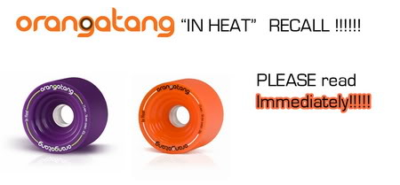 [IMPORTANTE] Loaded Boards, Inc. Recalls Orangatang In Heat Wheels O_tang_recal2l