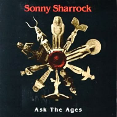 Ce que vous écoutez là tout de suite - Page 9 Sonny_Sharrock_AskTheAges-1