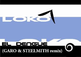 Löko - El Dengue (Garo & Steelmith remix) ELDENGUEgarosteelmithremix