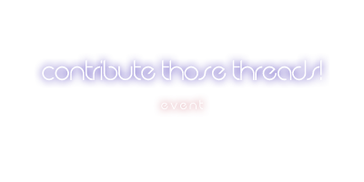 Contribute Those Threads! Event Contribute