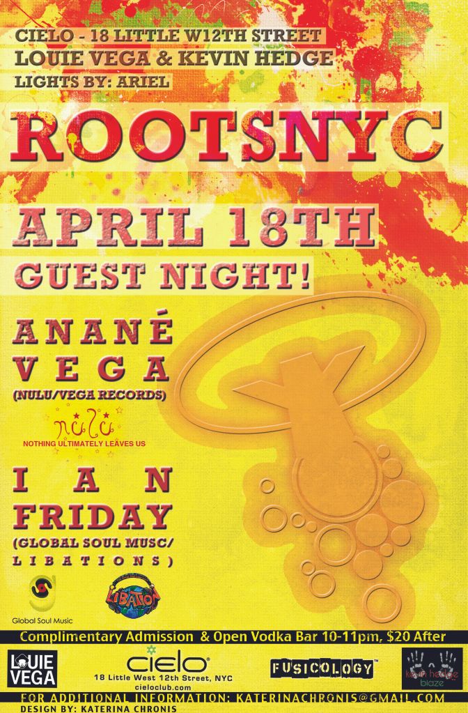 ROOTS presents Anane Vega + Ian Friday @Cielo 4/18 APRIL18th2012_ROOTS