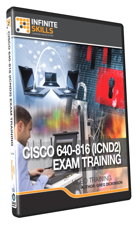 Infiniteskills - Cisco 640-816 (ICND2) Exam D7820792ccbaf3a6e6815d030210cf25