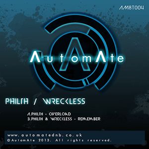 Philth & Wreckless - Overload / Remember - Out Now on AutomAte Tech! TECH004-release-art-300px