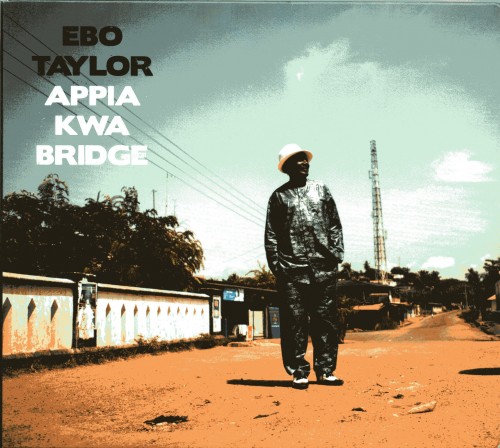 Ebo Taylor / Appia Kwa Bridge 10159144717acc661f04e2ccbe1cd5da