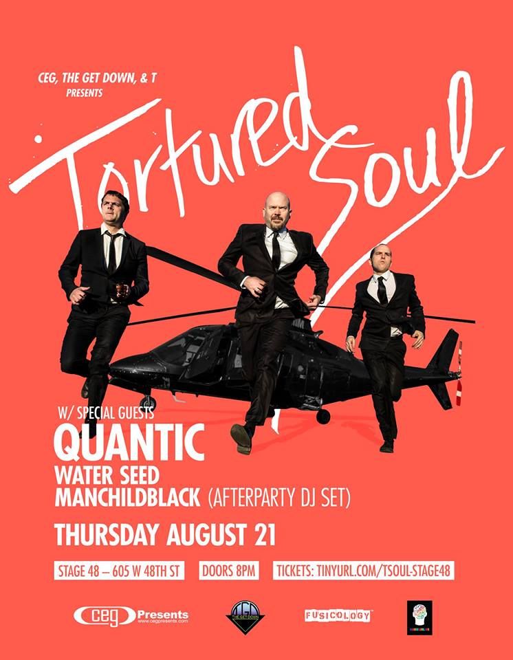 TORTURED SOUL Live w/QUANTIC, WATER SEED & MANCHILDBLACK in NYC :: Thurs. 8/21 10527670_10152340725984075_2200595149536712350_n_zps31e1893a