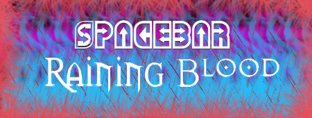 Spacebar's Gallery Rainingblood