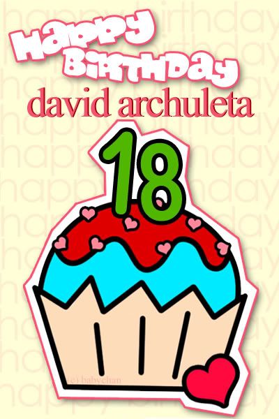 HAPPY BIRHTDAY TO DAVID ARCHULETA Cupcake