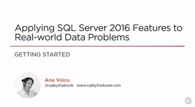 Applying SQL Server 2016 Features to Realworld Data Problems 7cd5d130e2e7e1fc3436b6af39e738f2