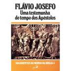 testemunho - O testemunho de Flávio Josefo, historiador dos Hebreus FlavioJosefoeaHistriadosHebreus