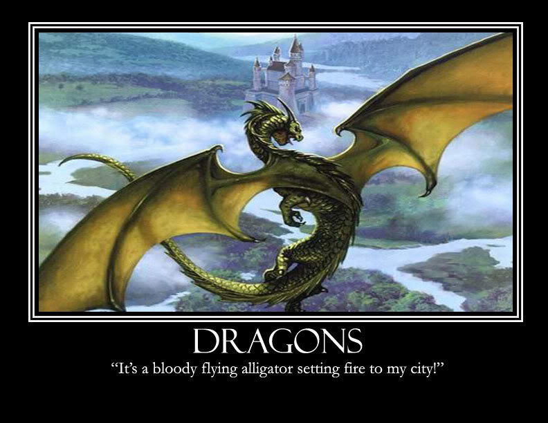 Dragon High (pick and play they are half human half Dragon) it's done  Motivational_Poster_Dragons1