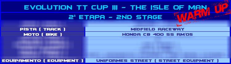 EVO TT CUP III - THE ISLE OF MAN - 2ª ETAPA - WARM UP! TabelaWARMUP