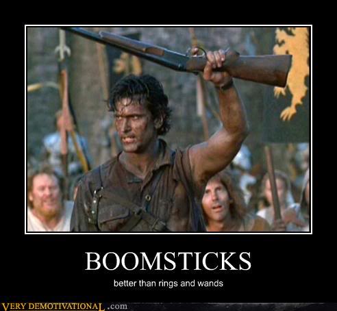 Post your greatest (or worst) demotivational posters! Boomsticks