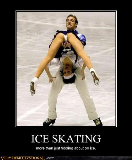 Post your greatest (or worst) demotivational posters! IceSkating