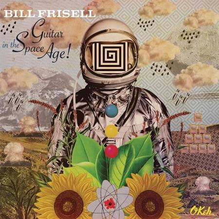 Bill Frisell - Guitar In The Space Age (2014) FLAC 7ad7a51c1e6454d7bb26972e777c068d