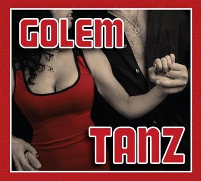 Golem - Tanz  2014 0836165a98a7e7ed72a73ab5a0402e76