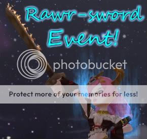 Rawr-sword Event! 8/28 4pm pst Rawrsword