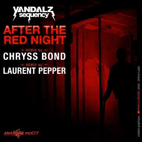 VANDALZ SEQUENCY _ After the red night ep _ Amazone Records 07_ CHRYSS BOND & LAURENT PEPPER  remix After-The-Red-Night-AMR--EP07_500